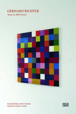 Gerhard Richter (German Edition): Texte zu 4900 Farben. Gerhard Richter Archiv Dresden. Serpentine Gallery  London
