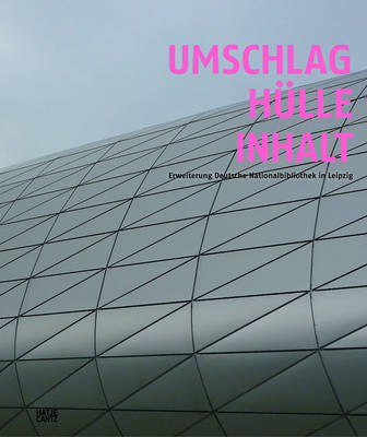 Umschlag. Hülle. Inhalt.: Erweiterung Deutsche Nationalbibliothek Leipzig  (German edition)