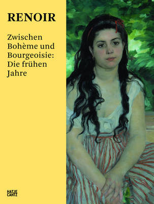 Renoir (German Edition): Zwischen Bohème und Bourgeoisie: Die frühen Jahre