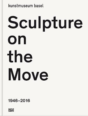 Sculpture on the Move 19462016 (German Edition)