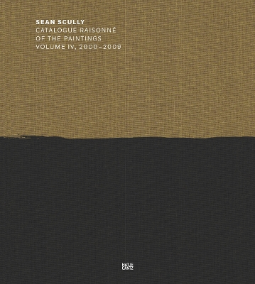 Sean Scully: Catalogue Raisonné of the Paintings Volume IV, 20002009