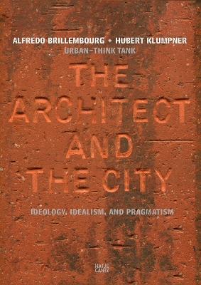 Urban-Think Tank: The Architect and the City: Ideology, Idealism, and Pragmatism