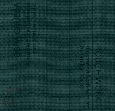 Obra Gruesa / Rough Work (bilingual edition): Illustrated Architecture by Smiljan Radic