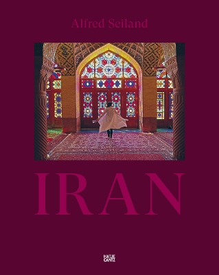 Alfred Seiland. IRAN: Between the Times
