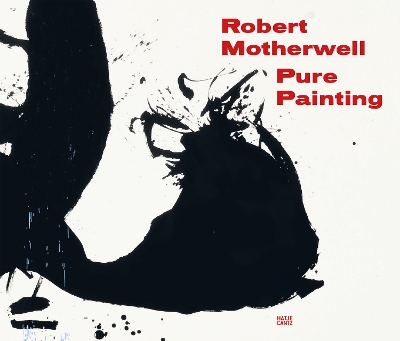 Robert Motherwell: Pure Painting: Pure Painting