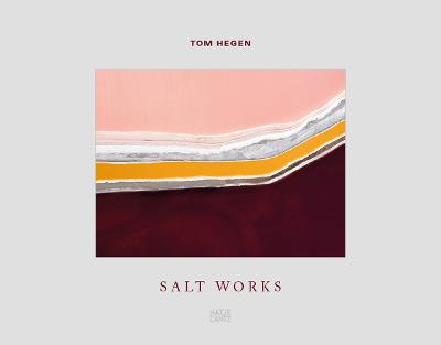 Tom Hegen: Salt Works: Signed and numbered edition of 50 copies