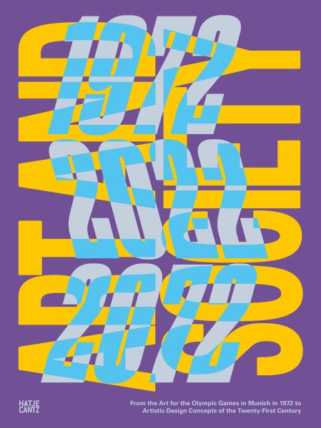 Art and Society 1972-2022-2072: From the Art for the Olympic Games in Munich in 1972 to Artistic Design Concepts of the Twenty-First Century