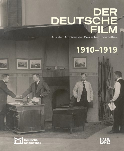 Der deutsche Film. Band 2: 1910-1919: Aus den Archiven der Deutschen Kinemathek