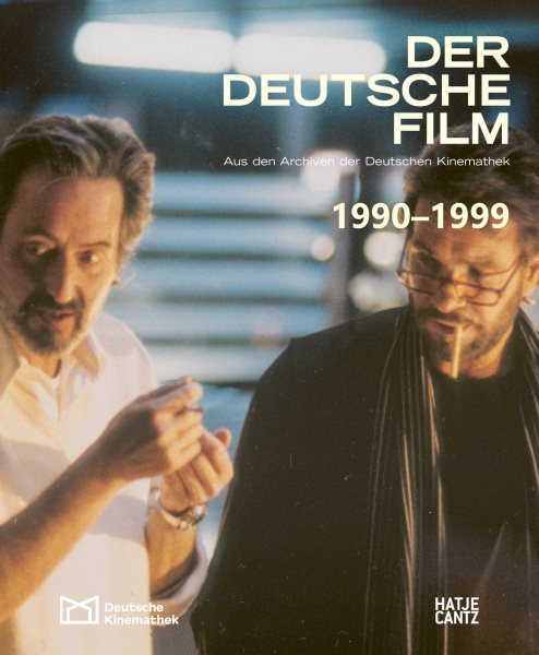 Der deutsche Film. Band 10: 1990-1999: Aus den Archiven der Deutschen Kinemathek