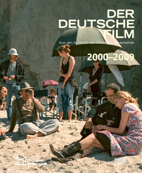 Der deutsche Film. Band 11: 2000-2009: Aus den Archiven der Deutschen Kinemathek