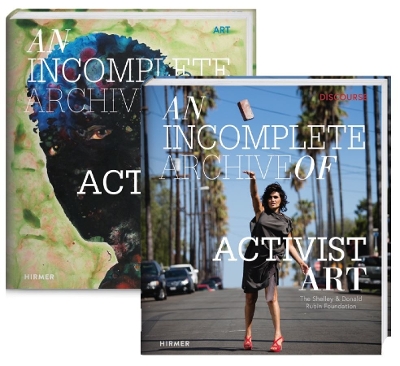 Incomplete Archive of Activist Art: The Shelley & Donald Rubin Foundation