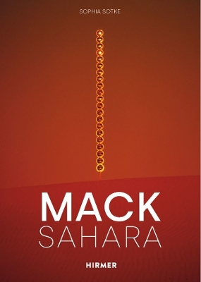 Mack - Sahara: From Zero to Land Art: Heinz Mack's Sahara Project (1959-1997)