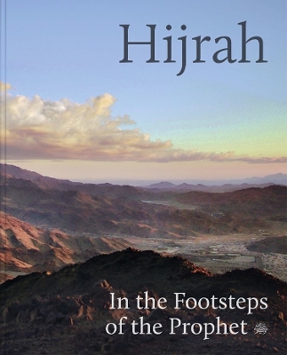 Hijrah: In the Footsteps of the Prophet