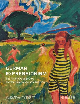 German Expressionism: The Artist Group Brücke and the Dawning of Modernism