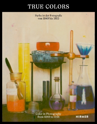 True Colors (Bilingual edition): Color in Photography from 1849 to 1955