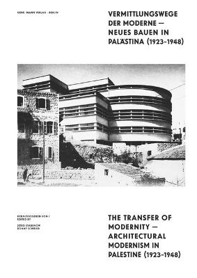 Vermittlungswege Der Moderne - Neues Bauen in Palastina 1923-1948 / The  Transfer of Modernity - Architectural Modernism in Palestine 1923-1948