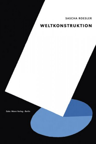 Weltkonstruktion: Eine Globalgeschichte Der Architekturethnografie 2nd Durchgesehene Auflage ed.