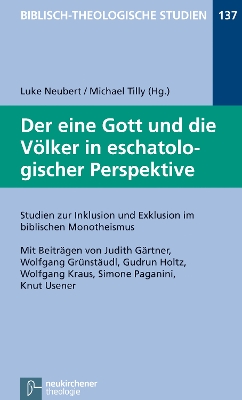 Der eine Gott und die Völker in eschatologischer Perspektive: Studien zur Inklusion und Exklusion im biblischen Monotheismus