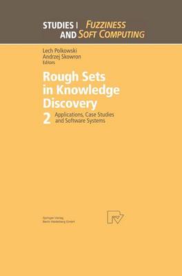 Rough Sets in Knowledge Discovery 2: Applications, Case Studies and Software Systems 1998 ed.