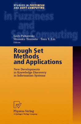 Rough Set Methods and Applications: New Developments in Knowledge Discovery in Information Systems 2000 ed.