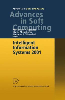 Intelligent Information Systems 2001: Proceedings of the International Symposium &quote;Intelligent Information Systems X&quote;, June 18-22, 2001, Zakopane, Poland