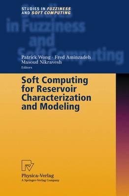 Soft Computing for Reservoir Characterization and Modeling 2002 ed.