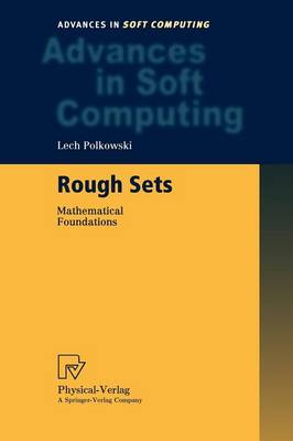 Rough Sets: Mathematical Foundations 2002 ed.