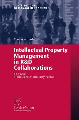 Intellectual Property Management in R&D Collaborations: The Case of the Service Industry Sector