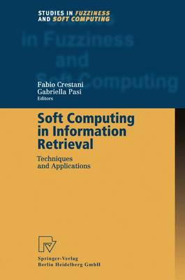 Soft Computing in Information Retrieval: Techniques and Applications