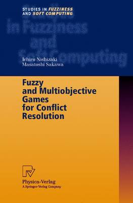 Fuzzy and Multiobjective Games for Conflict Resolution Softcover reprint of hardcover 1st ed. 2001