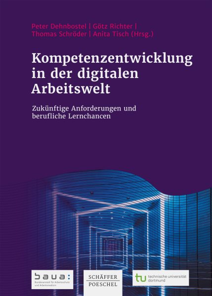 Kompetenzentwicklung in der digitalen Arbeitswelt: Zukunftige Anforderungen und berufliche Lernchancen