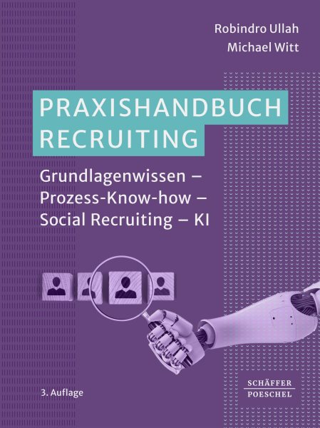 Praxishandbuch Recruiting: Grundlagenwissen - Prozess-Know-how - Social Recruiting - KI