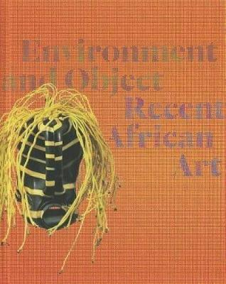 Environment and Object: Recent African Art