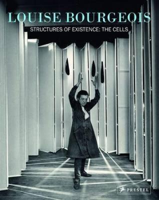 Louise Bourgeois Structures of Existence: The Cells