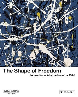 Shape of Freedom: International Abstraction after 1945