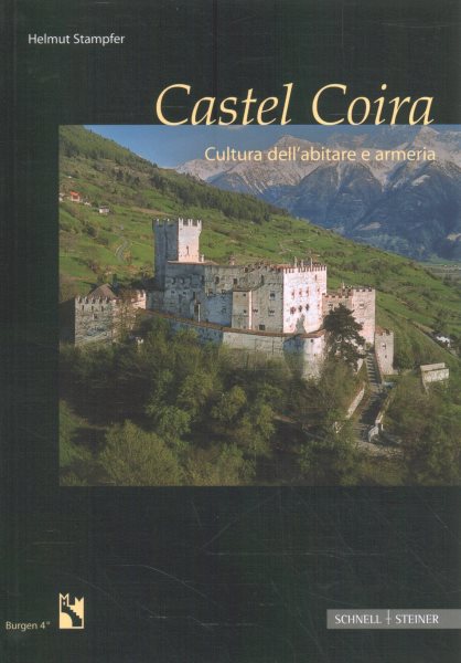 Castel Coira: Cultura Dell'abitare E Armeria 2nd ed.