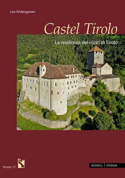 Castel Tirolo: La Residenza Dei Conti Di Tirolo