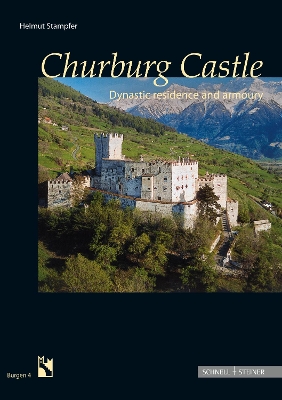 Churburg Castle: Dynastic residence and armoury