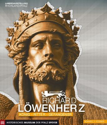 Richard Lowenherz: Konig - Ritter - Gefangener