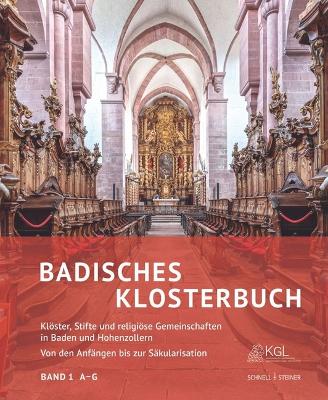 Badisches Klosterbuch: Kloster, Stifte Und Religiose Gemeinschaften in Baden Und Hohenzollern. Von  Den Anfangen Bis Zur Sakularisation