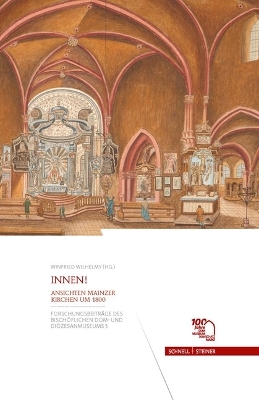 Innen!: Ansichten Mainzer Kirchen Um 1800