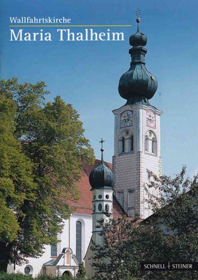 Maria Thalheim: Wallfahrtskirche Pfarrei Riding 10th ed.