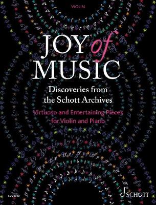 Joy of Music -Discoveries from the Schott Archives Virtuoso and Entertaining Pieces for Violin and Piano