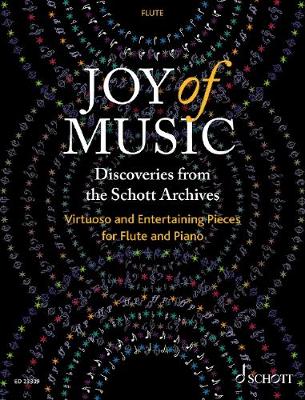 Joy of Music -Discoveries from the Schott Archives Virtuoso and Entertaining Pieces for Flute and Piano