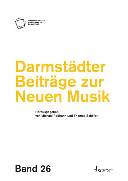 DarmstÃ¤dter BeitrÃ¤ge zur neuen Musik: Band 26
