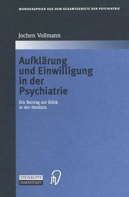 Aufklarung Und Einwilligung in Der Psychiatrie: Ein Beitrag Zur Ethik in Der Medizin
