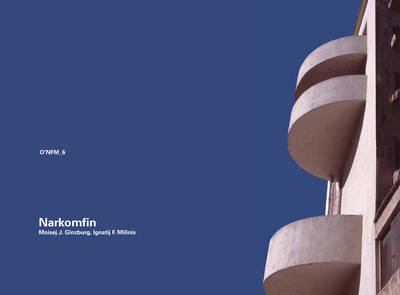 Moisej J. Ginzburg, Ignatij F. Milinis: Narkomfin