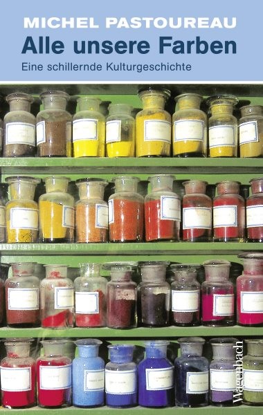 Alle unsere Farben: Eine schillernde Kulturgeschichte