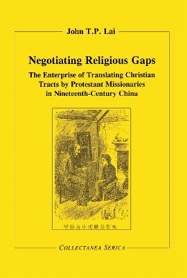 Negotiating Religious Gaps: The Enterprise of Translating Christian Tracts by Protestant Missionaries in  Nineteenth-Century China