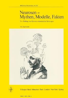 Neurosen - Mythen, Modelle, Fakten: Ein Beitrag zur Genese neurotischer Störungen